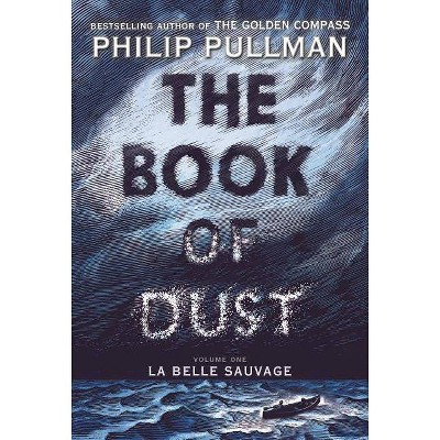 Book of Dust : La Belle Sauvage -  (The Book of Dust)  Book 1 by Philip Pullman (Hardcover)