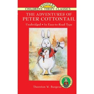 The Adventures of Peter Cottontail - (Dover Children's Thrift Classics) by  Thornton W Burgess (Paperback) - 1 of 1