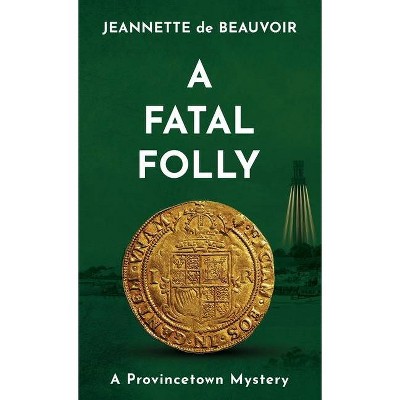 A Fatal Folly - (Sydney Riley) by  Jeannette De Beauvoir (Paperback)