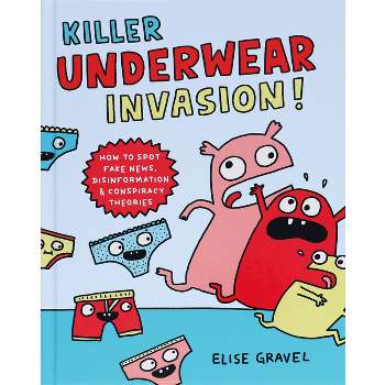 Killer Underwear Invasion! - by  Elise Gravel (Hardcover)
