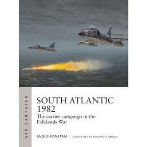 South Atlantic 1982 - (Air Campaign) by  Angus Konstam (Paperback) - 1 of 1