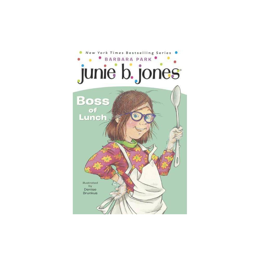 Junie B., First Grader: Boss of Lunch - (Junie B. Jones) by Barbara Park (Hardcover) was $14.79 now $8.49 (43.0% off)
