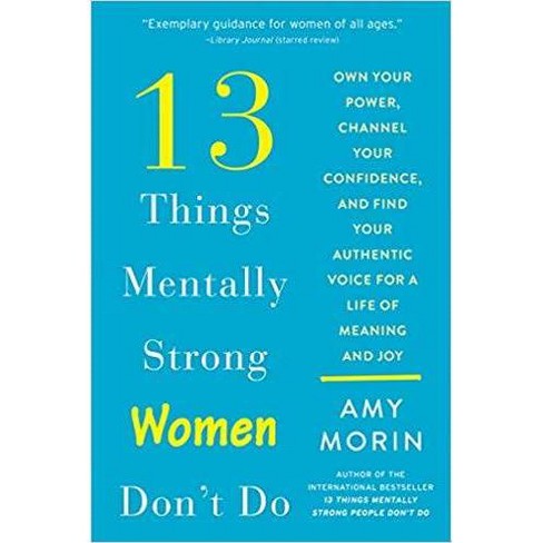 13 Things Mentally Strong Women Don't Do - by Amy Morin - image 1 of 1