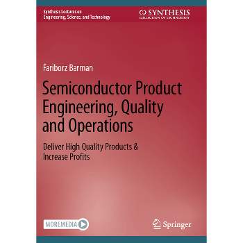 Semiconductor Product Engineering, Quality and Operations - (Synthesis Lectures on Engineering, Science, and Technology) by  Fariborz Barman