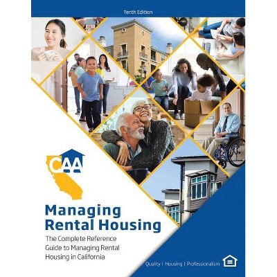 Managing Rental Housing - by  California Apartment Association (Paperback)