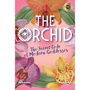 The Orchid - by  Rocio Aquino & Angel Orengo (Paperback) - 1 of 1