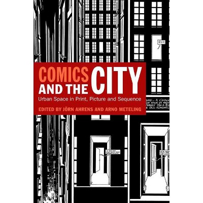 Comics and the City - by  Jörn Ahrens & Arno Meteling (Paperback)