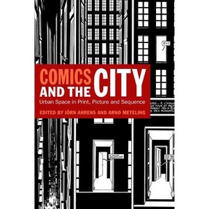 Comics and the City - by  Jörn Ahrens & Arno Meteling (Paperback) - 1 of 1