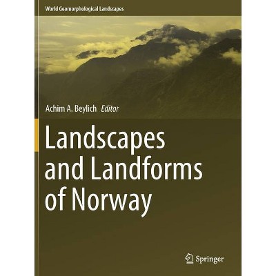 Landscapes and Landforms of Norway - by  Achim A Beylich (Paperback)