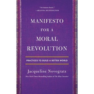 Manifesto for a Moral Revolution - by  Jacqueline Novogratz (Paperback) - 1 of 1