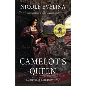 Camelot's Queen - (Guinevere's Tale) by  Nicole Evelina (Paperback) - 1 of 1