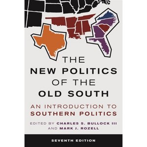 New Politics of the Old South - 7th Edition by  Charles S Bullock & Mark Rozell (Paperback) - 1 of 1