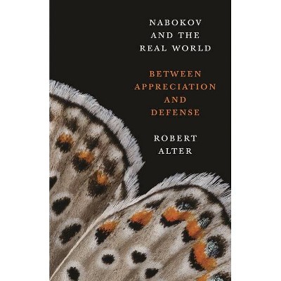 Nabokov and the Real World - by  Robert Alter (Paperback)