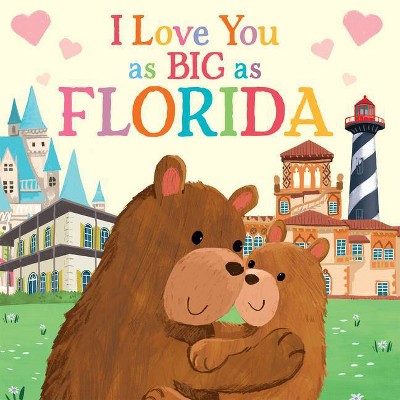 I Love You as Big as Florida - by Rose Rossner (Board Book)