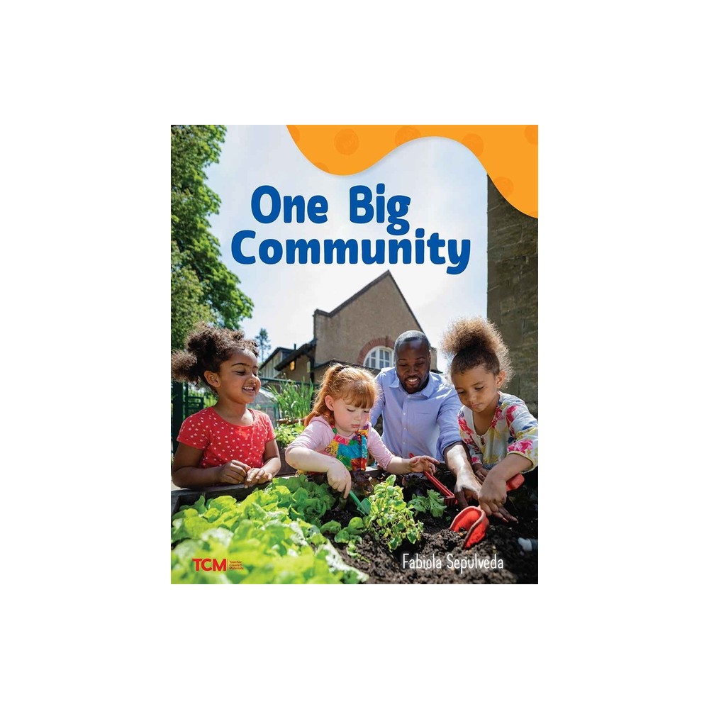 One Big Community - (Exploration Storytime) by Fabiola Sepulveda (Paperback)