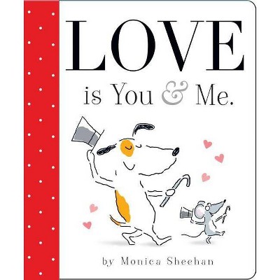 Love Is You & Me. - by  Monica Sheehan (Board Book)