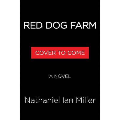 Red Dog Farm - by Nathaniel Ian Miller