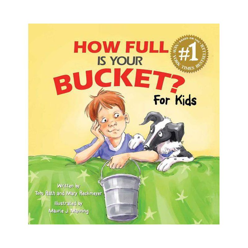 How Full Is Your Bucket? for Kids - by  Tom Rath & Mary Reckmeyer (Hardcover), 1 of 2