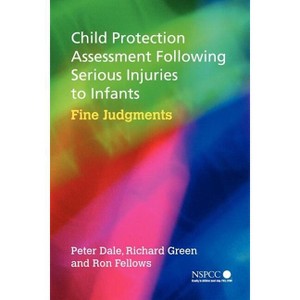 Child Protection Assessment Following Serious Injuries to Infants - (Wiley Child Protection & Policy) by  Peter Dale & Richard Green & Ron Fellows - 1 of 1