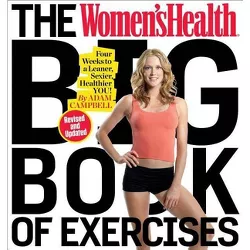The Women's Health Big Book of Exercises - by  Adam Campbell & Editors of Women's Health Maga (Paperback)