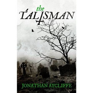 The Talisman - by  Jonathan Aycliffe (Paperback) - 1 of 1