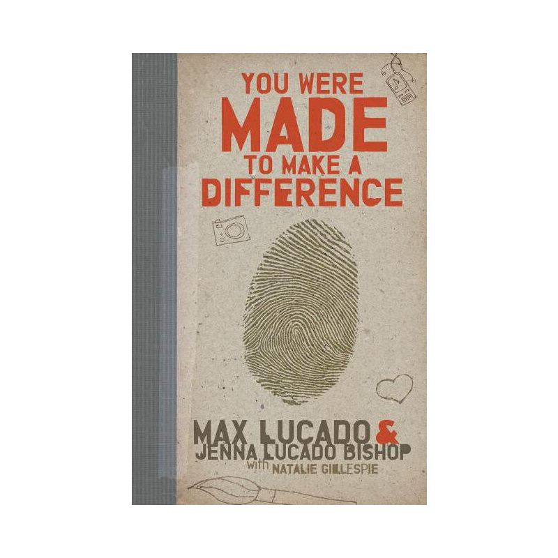 You Were Made to Make a Difference - by  Max Lucado & Jenna Lucado Bishop (Paperback), 1 of 2