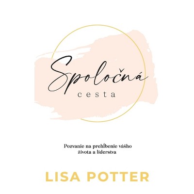 Spoločná cesta - by  Lisa Potter (Paperback)