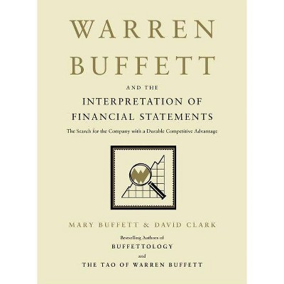 Warren Buffett and the Interpretation of Financial Statements - by  Mary Buffett & David Clark (Hardcover)