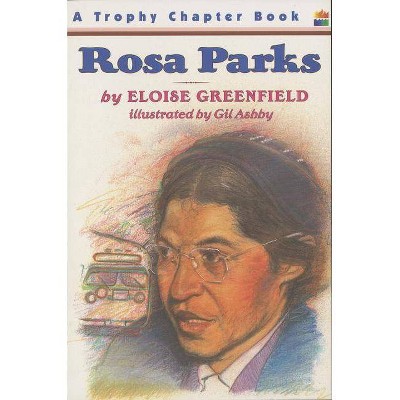 Rosa Parks - by  Eloise Greenfield (Paperback)