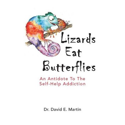 Lizards Eat Butterflies - by  David Martin & Kim Martin (Hardcover)