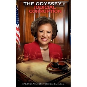 The Odyssey of Judicial Corruption - by  Barbara Washington Franklin (Hardcover) - 1 of 1