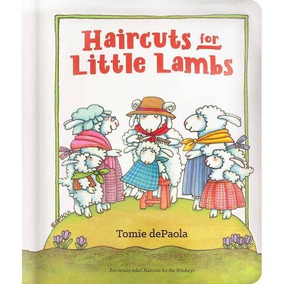 Haircuts for Little Lambs - by  Tomie dePaola (Board Book)