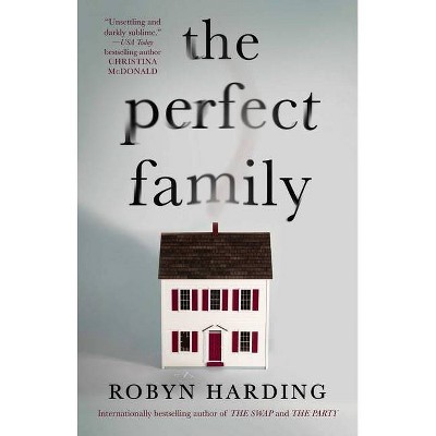 The Perfect Family - by  Robyn Harding (Paperback)