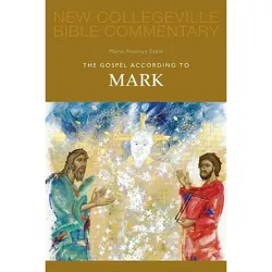 The Gospel According to Mark, 2 - (New Collegeville Bible Commentary: New Testament) by  Marie Noonan Sabin (Paperback)