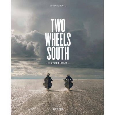 Two Wheels South - by  Gestalten & Matias Corea (Hardcover)