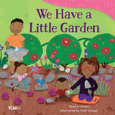 We Have a Little Garden - (Exploration Storytime) by  Beatrix Potter (Paperback)