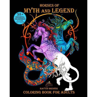 Horses of Myth and Legend - by  Rayvin Brewer (Paperback)