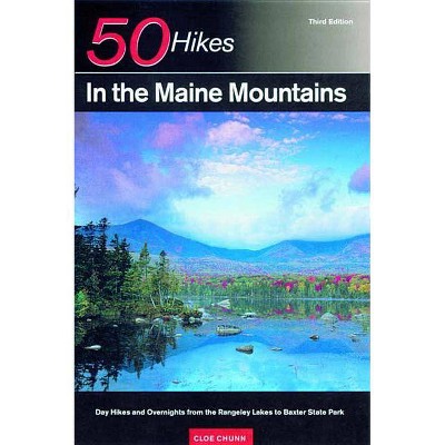 Explorer's Guide 50 Hikes in the Maine Mountains - (Explorer's 50 Hikes) 3rd Edition by  Cloe Chunn (Paperback)