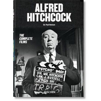 Alfred Hitchcock. the Complete Films - by  Paul Duncan (Hardcover)