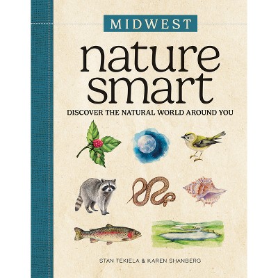 Nature Smart: Midwest - by  Stan Tekiela (Paperback)