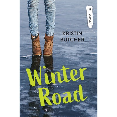 Winter Road - (Orca Currents) 2nd Edition by  Kristin Butcher (Paperback)