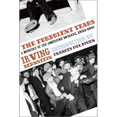 The Turbulent Years - by  Irving Bernstein (Paperback)