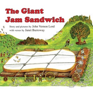 The Giant Jam Sandwich Board Book Board Book - by  John Vernon Lord & Janet Burroway - 1 of 1