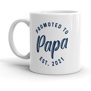 Crazy Dog T-Shirts Promoted To Papa 2021 Mug Funny New Baby Family Graphic Coffee Cup-11oz - 1 of 4