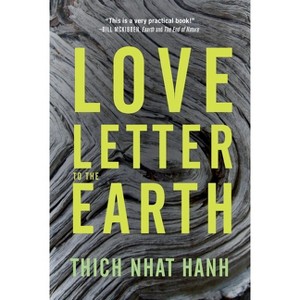 Love Letter to the Earth - by  Thich Nhat Hanh (Paperback) - 1 of 1