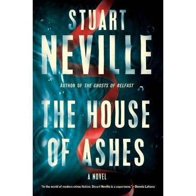 The House of Ashes - by  Stuart Neville (Hardcover)