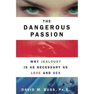 Dangerous Passion - by  David M Buss (Paperback)