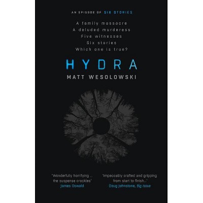 Hydra - (Six Stories) by  Matt Wesolowski (Paperback)