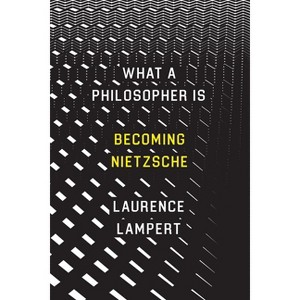 What a Philosopher Is - by  Laurence Lampert (Paperback) - 1 of 1