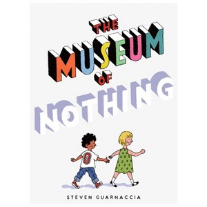 The Museum of Nothing - by  Steven Guarnaccia (Hardcover) - 1 of 1